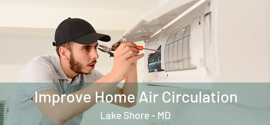 Improve Home Air Circulation Lake Shore - MD