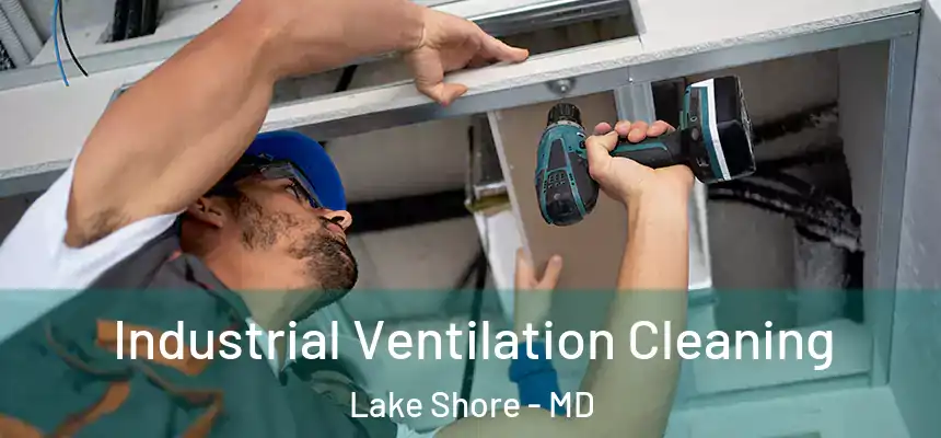  Industrial Ventilation Cleaning Lake Shore - MD